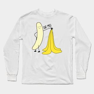 Eat me - funny banana Long Sleeve T-Shirt